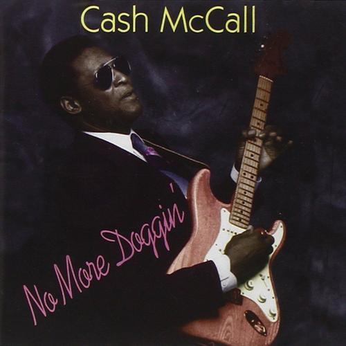 Cash Mccall/ No More Doggin