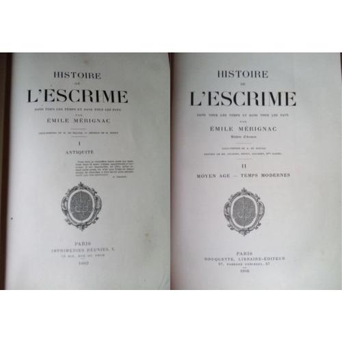 Histoire De L'escrime Dans Tous Les Temps Et Dans Tous Les Pays Tomes 1 & 2 - Emile Mérignac 1883/1886