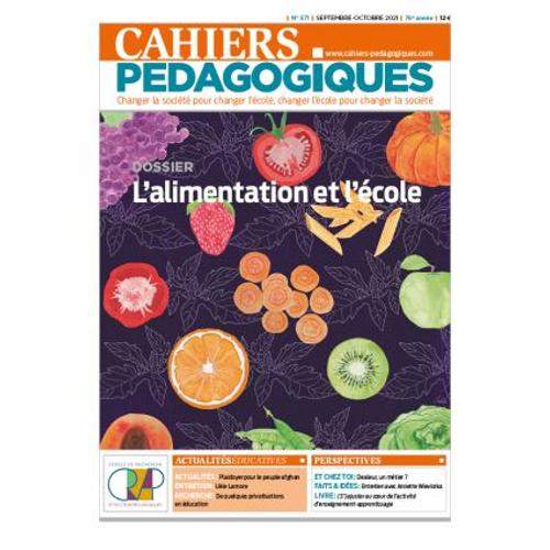 Cahiers Pédagogiques N° 571 - L'alimentation Et L'école
