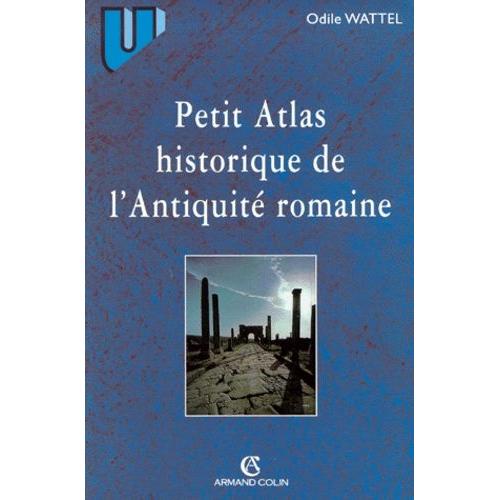 Petit Atlas Historique De L'antiquité Romaine - 2ème Édition