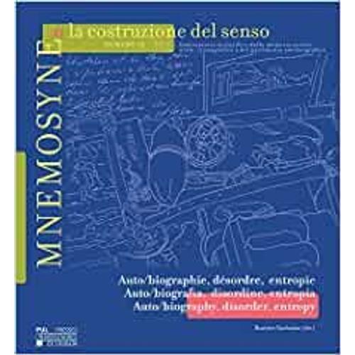 Mnemosyne O La Costruzione Del Senso N 12 2019 - Auto Biographie, Desordre, Entropie Auto Biograf