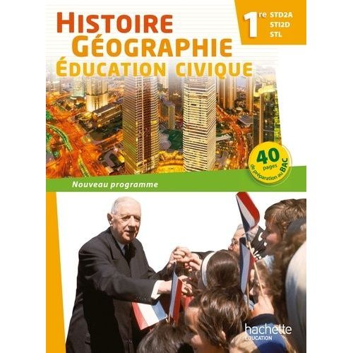 Histoire-Géographie-Éducation Civique 1re Std2a/Sti2d/Stl - Livre De L'éléve