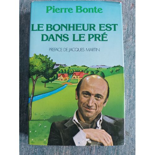 Le Bonheur Est Dans Le Pré -Pierre Bonté
