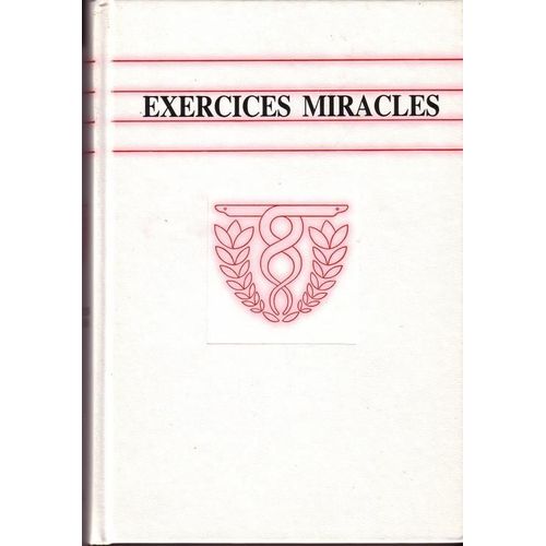 Exercices Miracles - Rendez À Vos Organes Internes Leur Puissance Vitale Pour Vaincre La Maladie