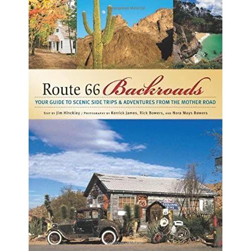 Route 66 Backroads: Your Guide To Scenic Side Trips & Adventures From The Mother Road (Backroads Of ...)