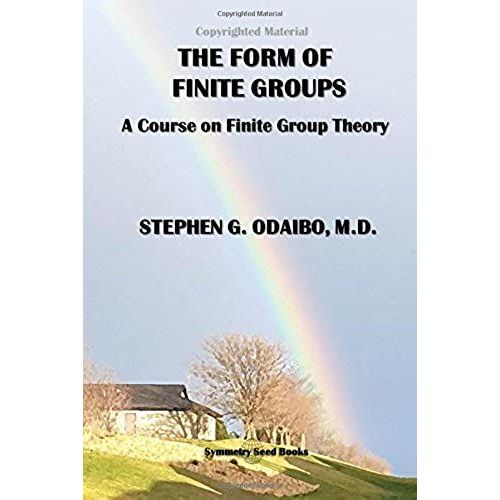 The Form Of Finite Groups: A Course On Finite Group Theory