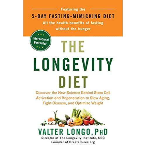 The Longevity Diet : Discover The New Science Behind Stem Cell Activation And Regeneration To Slow Aging, Fight Disease, And Optimize Weight