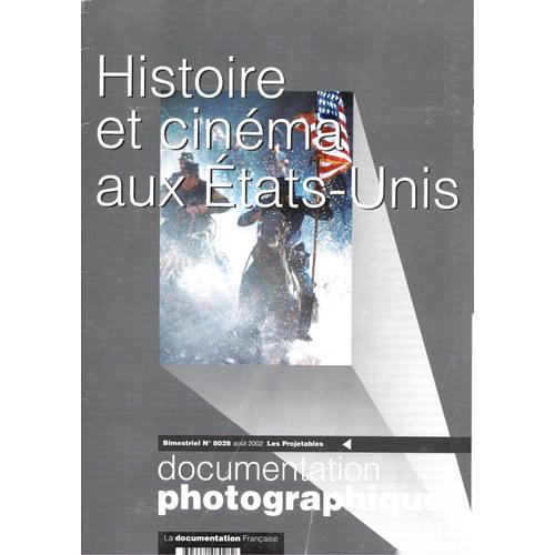 La Documentation Photographique N° 8028 : Histoire Et Cinéma Aux Etats-Unis - Projetables