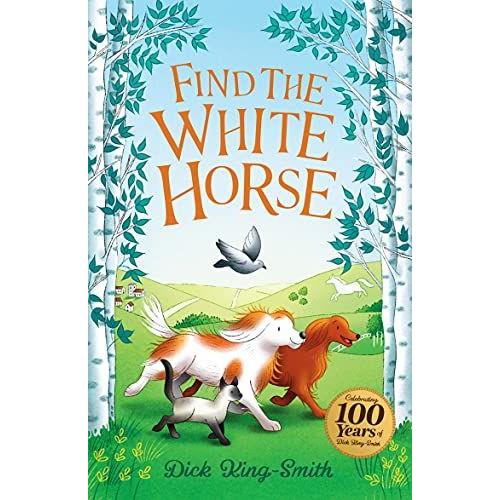 Dick King-Smith: Find The White Horse