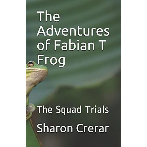 The Adventures Of Fabian T Frog: The Squad Trials