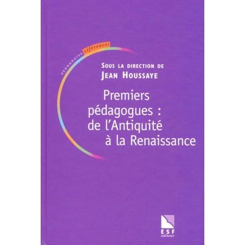 Premiers Pédagogues : De L'antiquité À La Renaissance