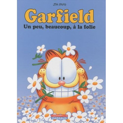 Garfield Tome 47 - Un Peu, Beaucoup, À La Folie