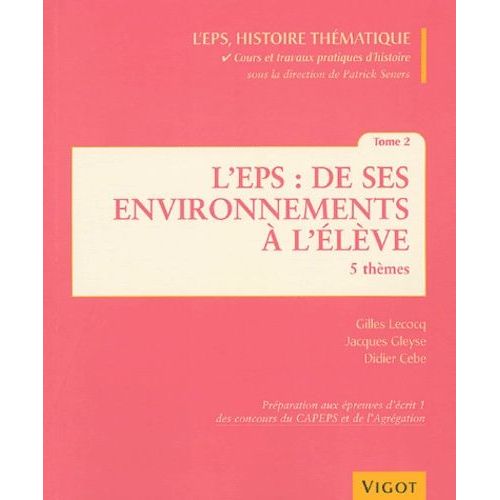 L'eps : De Ses Environnements À L'élève - Tome 2