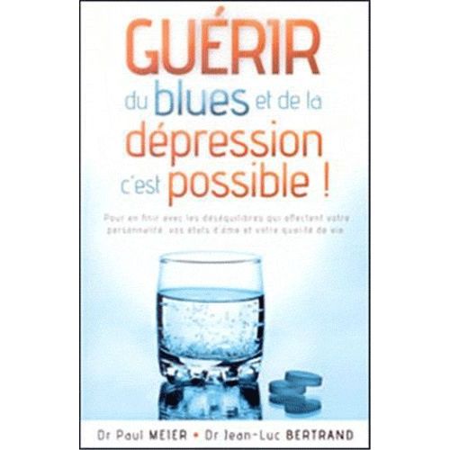 Guérir Du Blues Et De La Dépression C'est Possible !