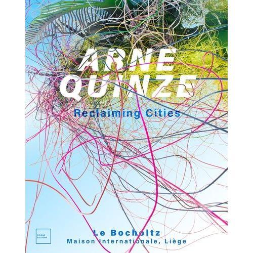 Arne Quinze - Se Réapproprier Les Villes