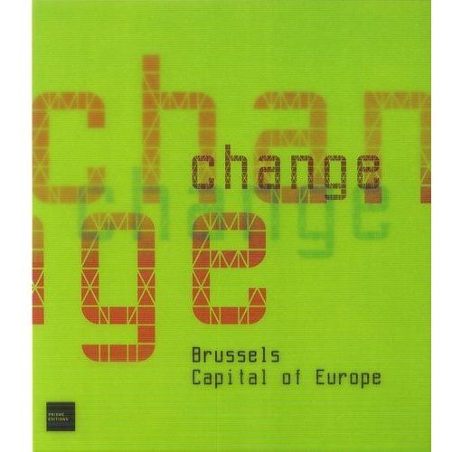 Change - Brussels Capital Of Europe
