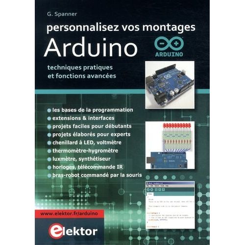 Personnalisez Vos Montages Arduino - Techniques Pratiques Et Fonctions Avancées