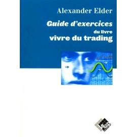 Vivre Du Trading : Guide D'exercices - Psychologie, Tactiques De
