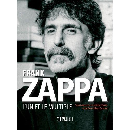 Frank Zappa (1940-1993) - L'un Et Le Multiple