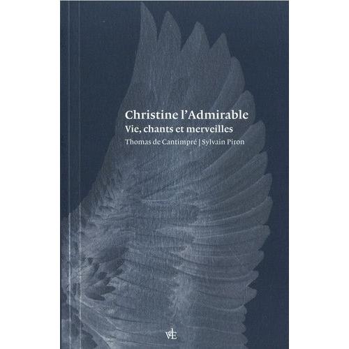 Christine L?Admirable - Vies, Chants Et Merveilles