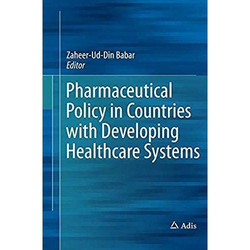 Pharmaceutical Policy In Countries With Developing Healthcare Systems