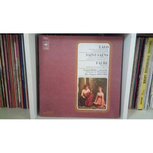 Lalo/ Saint-Saëns / Fauré - Leonard Rose, Orchestre De Philadelphie, Eugene Ormandy - Cello Concertos / Elegie 