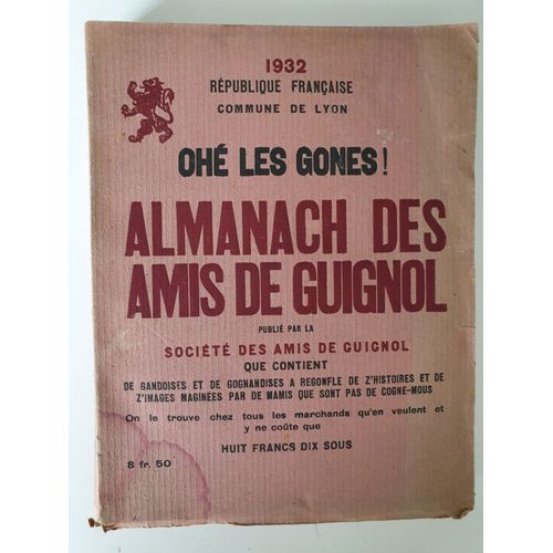 Ohé Les Gones ! Almanach Des Amis De Guignol 1932
