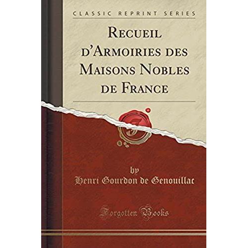 Genouillac, H: Recueil D'armoiries Des Maisons Nobles De Fra