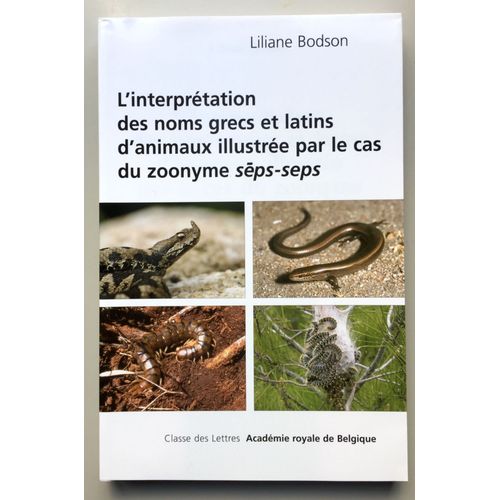 L'interpretation Des Noms Grecs Et Latins D'animaux Illustrée Par Le Cas Du Zoonyme " Seps-Seps "