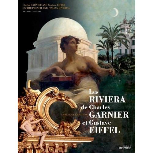 Les Riviera De Charles Garnier Et Gustave Eiffel - Le Rêve De La Raison
