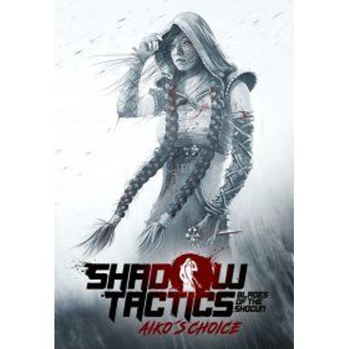 Shadow Tactics: Blades Of The Shogun - Aikos Choice - Steam - Jeu En Téléchargement - Ordinateur Pc