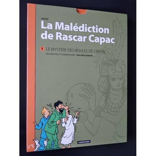 Herge La Malediction De Rascar Capac 1 Le Mystere Des Boules De Cristal Philippe Goddin