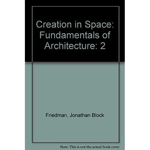 Creation In Space: Fundamentals Of Architecture, Vol. 2- Dynamics