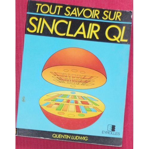 Tout Savoir Sur Sinclair Ql