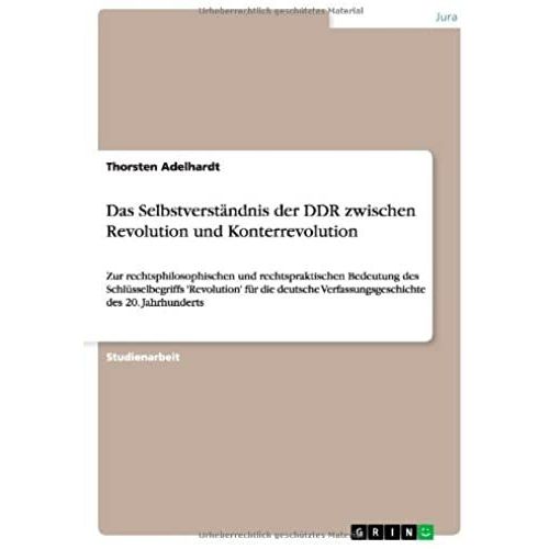 Das Selbstverständnis Der Ddr Zwischen Revolution Und Konterrevolution