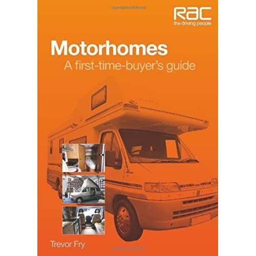 Motorhomes: A First-Time Buyer's Guide (Rac Handbook)