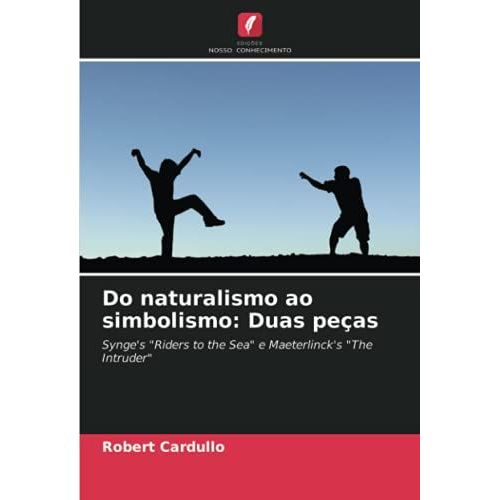 Do Naturalismo Ao Simbolismo: Duas Peças