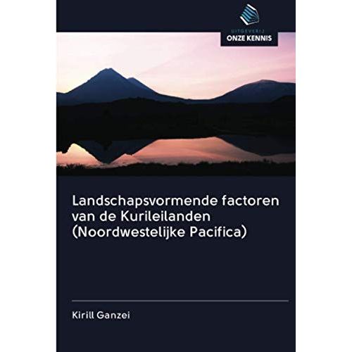 Landschapsvormende Factoren Van De Kurileilanden (Noordwestelijke Pacifica)