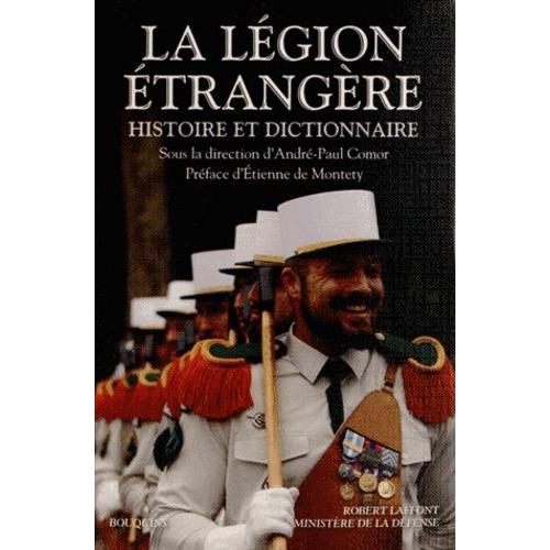 La Légion Étrangère - Histoire Et Dictionnaire