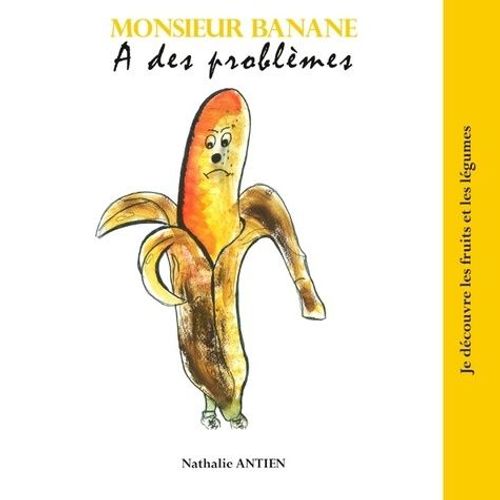 Monsieur Banane A Des Problèmes
