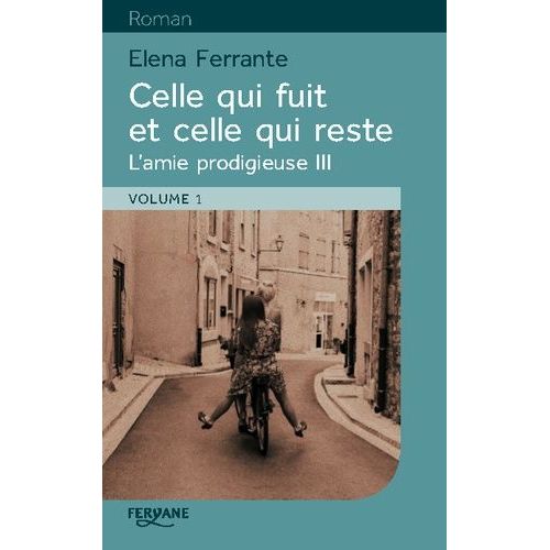 L'amie Prodigieuse Tome 3 - Celle Qui Fuit Et Celle Qui Reste - 2 Volumes