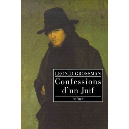 Confessions D'un Juif Suivi De Dostoïevski Et Le Judaïsme