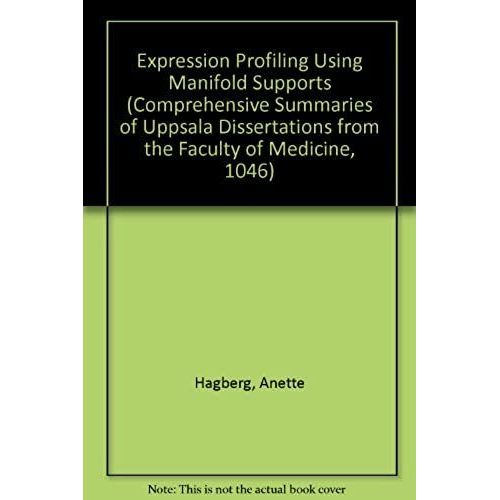 Expression Profiling Using Manifold Supports (Comprehensive Summaries Of Uppsala Dissertations From The Faculty Of Medicine, 1046)