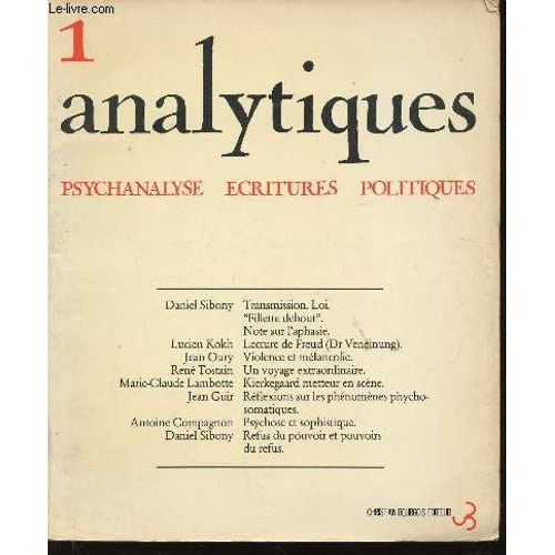 Analytiques N°1, Mai 1978 : Transmission. Loi. Fillette Debout. Note Sur L Aphasie, Par Daniel Sibony - Lecture De Freud (Dr Veneinung), Par Lucien Kokh - Violence Et Mélancolie, Par Jean Oury - Etc