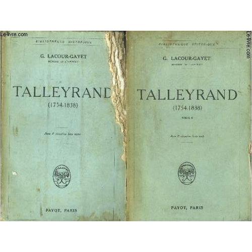 Talleyrand (1754 - 1838) - 2 Volumes : Tome 1 (1754-1799) + Tome 2 (1799-1815)