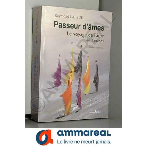 Passeur D'âmes - Le Voyage De L'âme En 7 Étapes