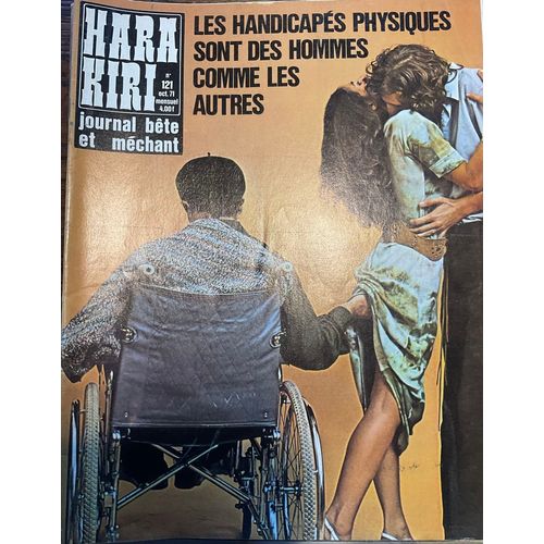 Hara Kiri- Journal Bête Et Méchant- Numéro 121, Oct. 71, Les Handicapés Physiques Sont Des Hommes Comme Les Autres