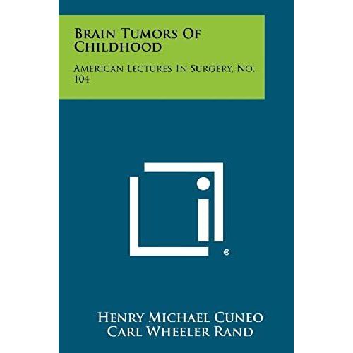 Brain Tumors Of Childhood: American Lectures In Surgery, No. 104