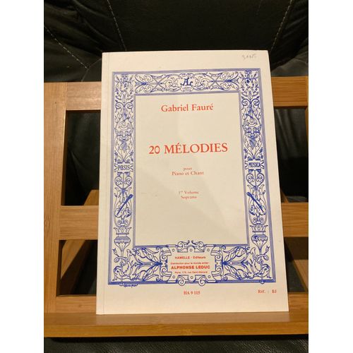 Gabriel Fauré Recueils De 20 Mélodies Éditions Leduc 1er Volume Soprano