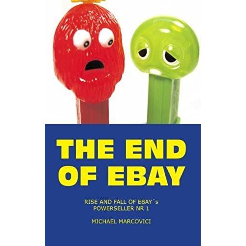 The End Of Ebay: The Rise And Fall Of Ebay's Biggest Powerseller